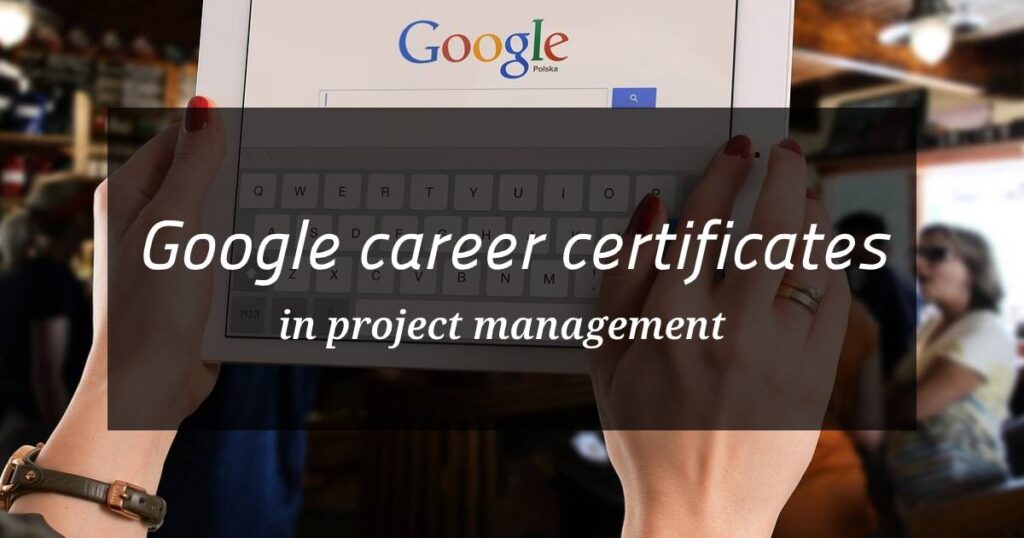 Google Project Management Professional Certificate – Courses